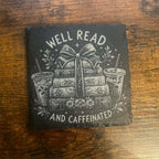 Well Read and Caffeinated Slate Coaster | Book Lover Gift | Coffee & Books Decor