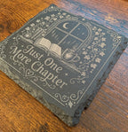 Just One More Chapter Slate Coaster | Book Lover Gift | Reading | BookTok Decor | Cozy Reader Gift | Literary Home Decor | Library Gift