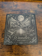 Not All Who Wander Are Lost Slate Coaster | Moon & Mountain Engraved | Rustic Cabin Decor | Nature Lover Gift | Camping Gift | Housewarming