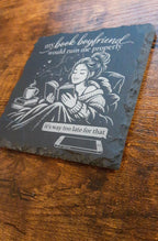 My Book Boyfriend Would Ruin Me Properly Slate Coaster | Spicy Bookish Gift