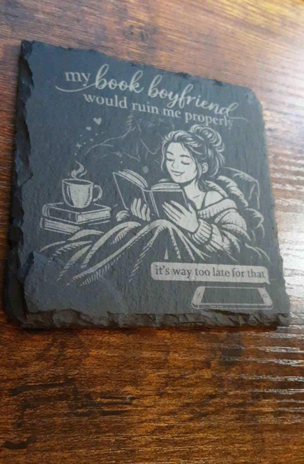My Book Boyfriend Would Ruin Me Properly Slate Coaster | Spicy Bookish Gift