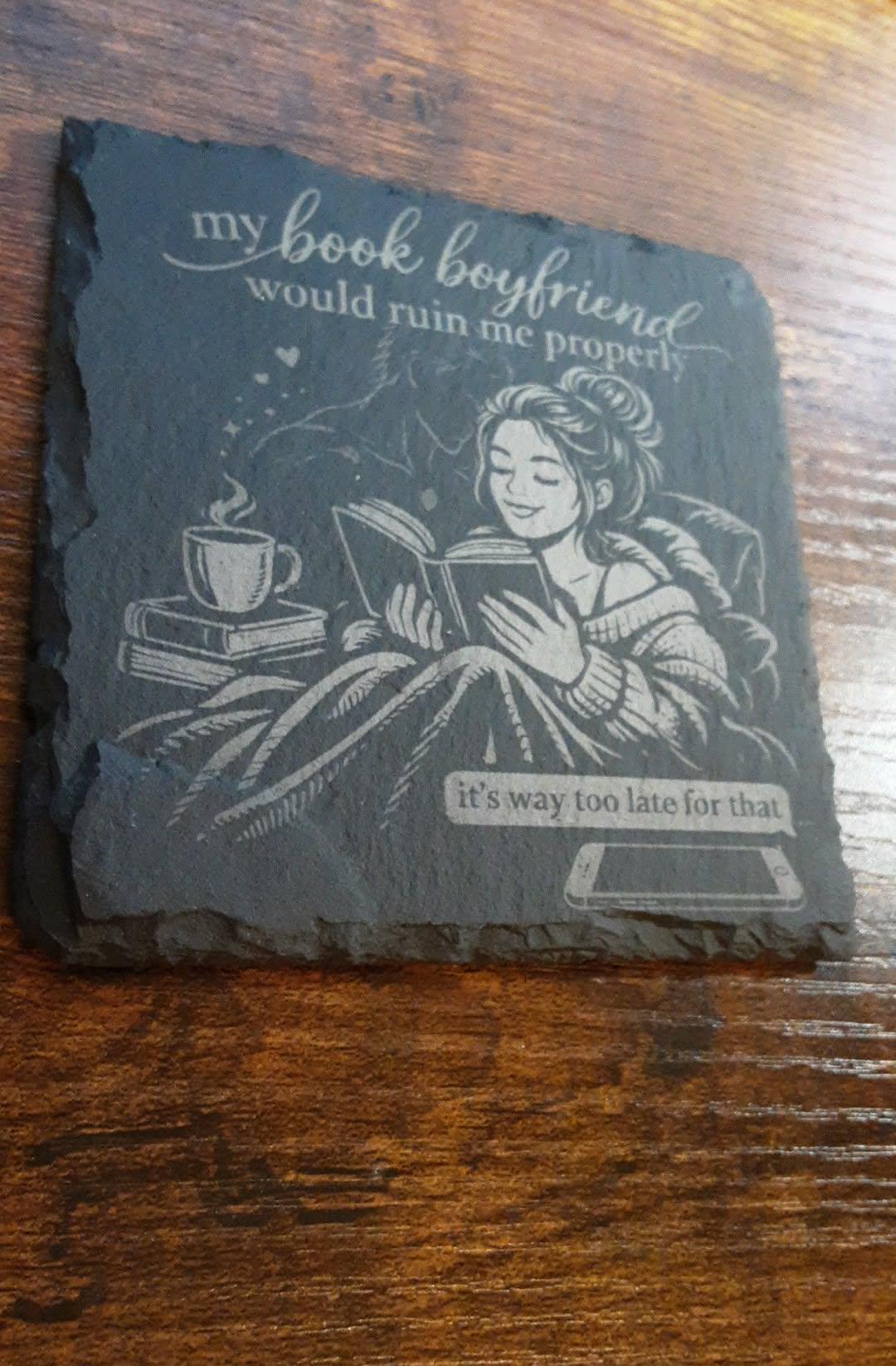 My Book Boyfriend Would Ruin Me Properly Slate Coaster | Spicy Bookish Gift