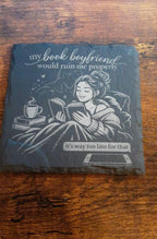 My Book Boyfriend Would Ruin Me Properly Slate Coaster | Spicy Bookish Gift