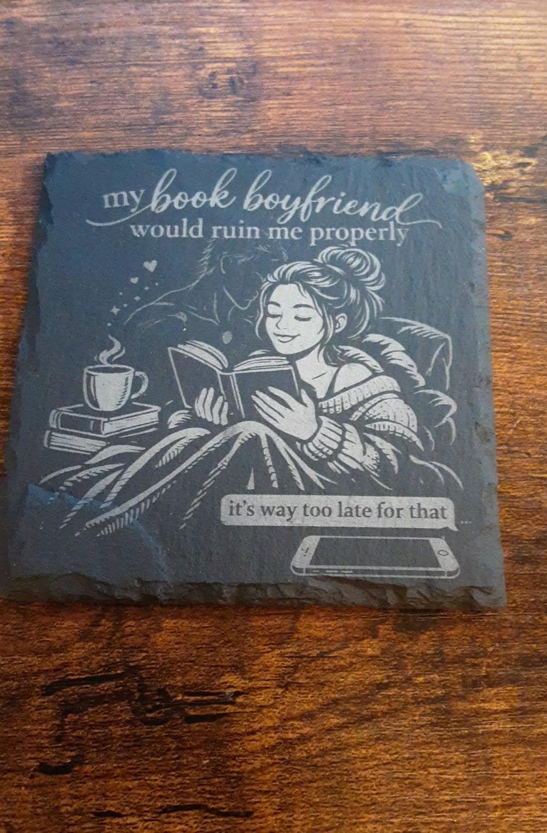 My Book Boyfriend Would Ruin Me Properly Slate Coaster | Spicy Bookish Gift