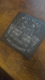 Well Read and Caffeinated Slate Coaster | Book Lover Gift | Coffee & Books Decor